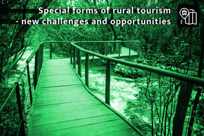 Special Forms of Rural Tourism – New Challenges and Opportunities